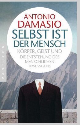 Antonio Damasio definiert das Bewusstsein neu